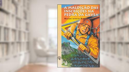 Capa de A Maldição das Inscrições na Pedra da Gávea, do autor Rogério Andrade Barbosa