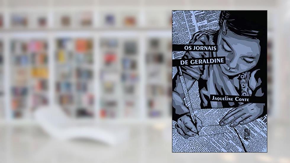 Os jornais de Geraldine, do autor Jaqueline Conte