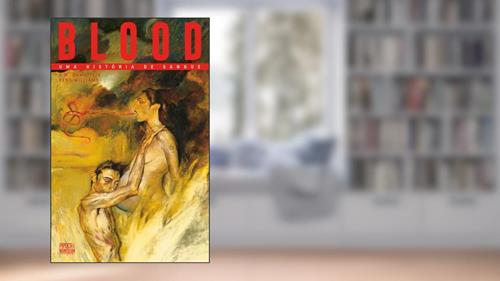 Capa de Blood: Uma História de Sangue (Graphic novel - Volume único), do autor J.M. DeMatteis; Kent Williams