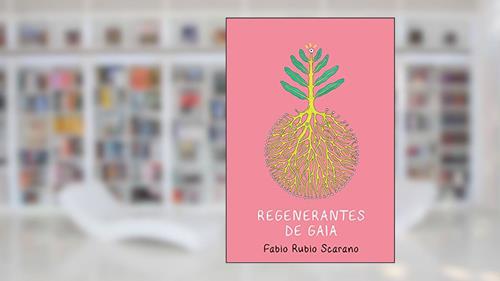 Capa de Regenerantes de Gaia, do autor Fabio Rubio Scarano
