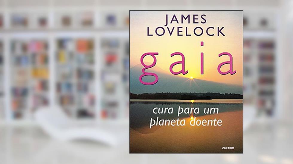 Gaia. Cura Para Um Planeta Doente, do autor James Lovelock