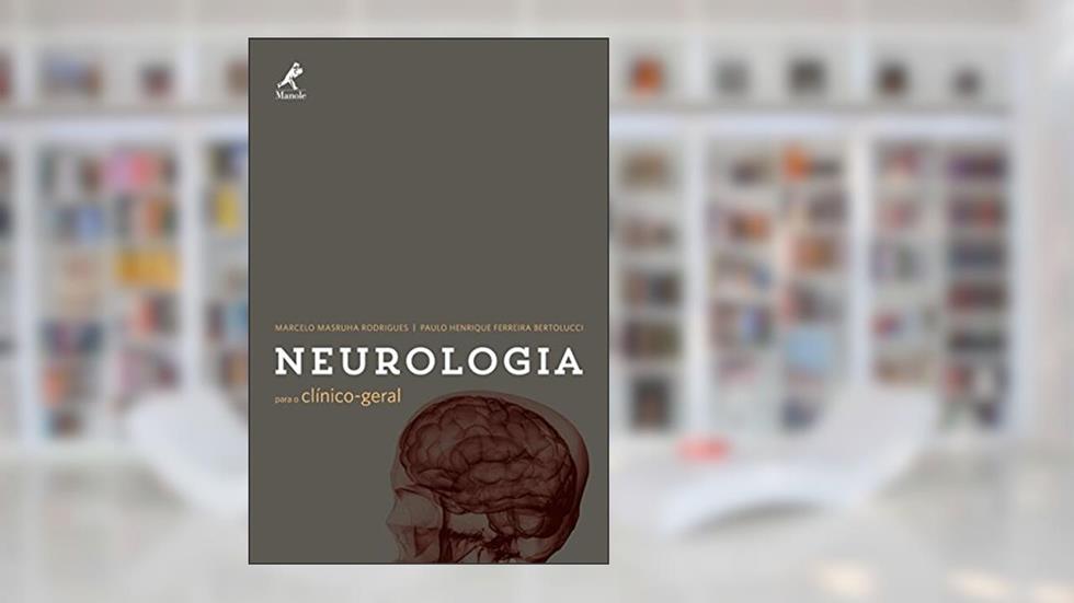 Neurologia para o clínico-geral, do autor Marcelo Masruha Rodrigues; Paulo Henrique Ferreira Bertolucci