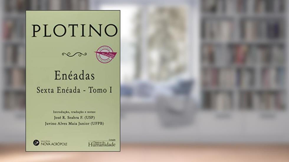 Enéadas - Sexta Enéada - Tomo I, do autor F. José R. Seabra