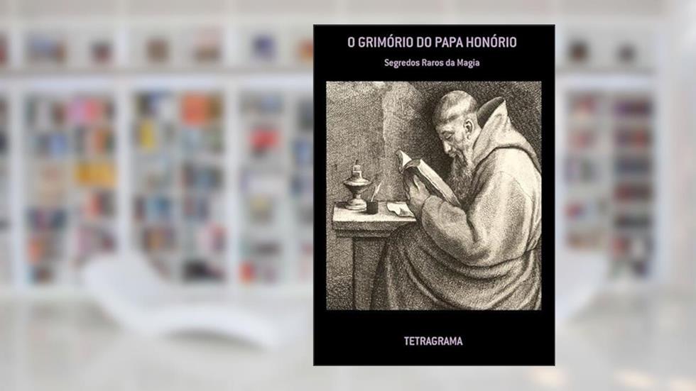 O Grimorio do Papa Honorio, do autor Tetragrama