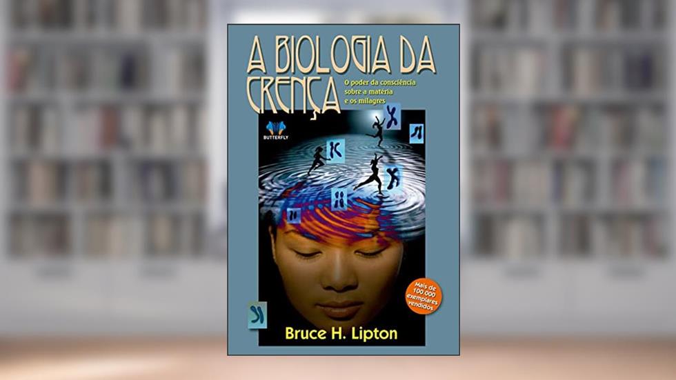 A Biologia da Crença, do autor Bruce H. Lipton; Capa Comum