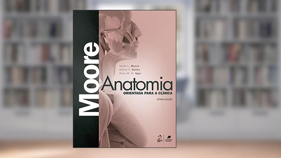 Anatomia Orientada para a Clínica, do autor Arthur F. Dalley Moore