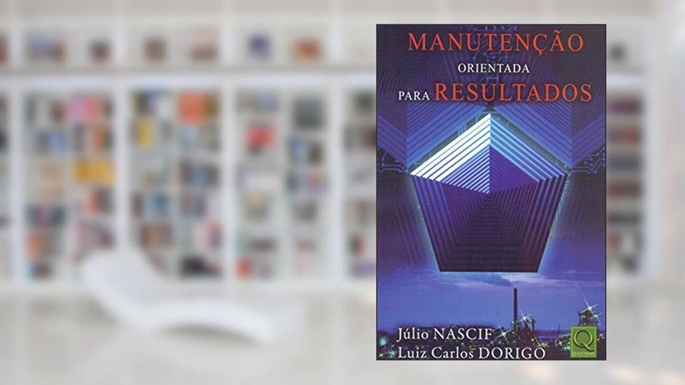 Manutenção Orientada Para Resultados, do autor Júlio Nascif; Luiz Carlos Dorigo