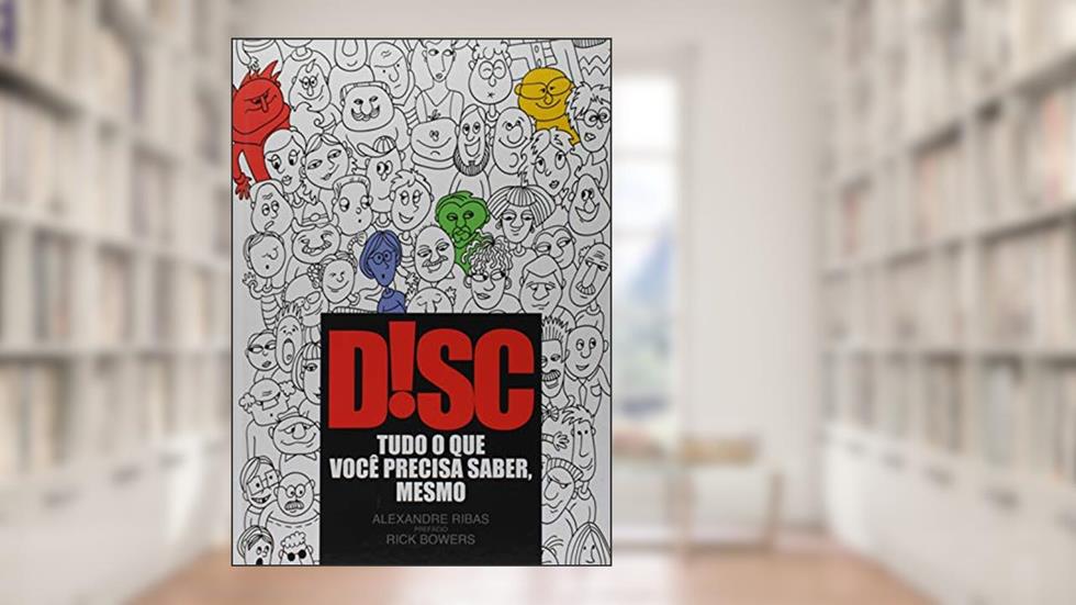 Disc - Tudo o que Você Precisa Saber, Mesmo, do autor Alexandre Ribas