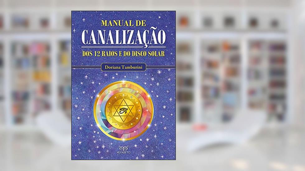 Manual de Canalização dos 12 Raios e do Disco Solar, do autor Doriana Tamburini