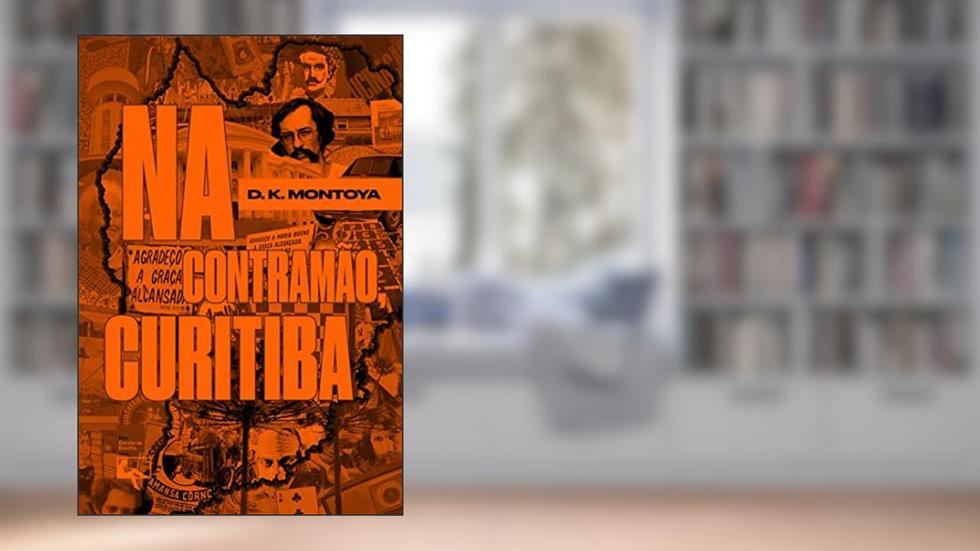 Na contramão, Curitiba, do autor D. K. Montoya