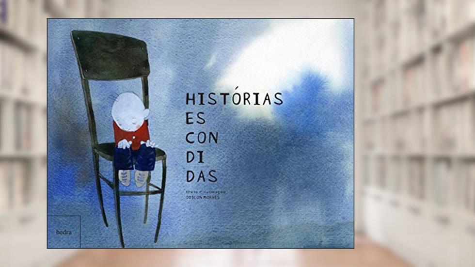 Histórias escondidas, do autor Odilon Moraes