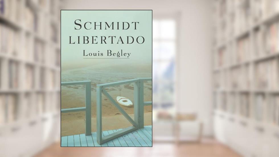 Schmidt libertado, do autor Louis Begley
