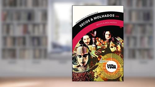 Capa de Secos & Molhados: Som do vinil: entrevistas a Charles Gavin: 10, do autor Ney Matogrosso; Gerson Conrad; Charles Gavin