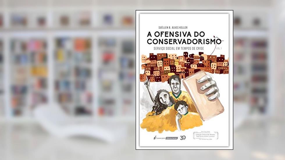 Ofensiva Do Conservadorismo, A - 2019, do autor Suéllen B. Alves Keller