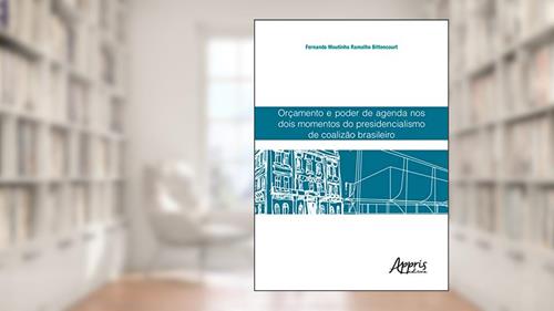 Capa de Orçamento e poder de agenda nos dois momentos do presidencialismo de coalizão brasileiro, do autor Fernando Moutinho Ramalho Bittencourt