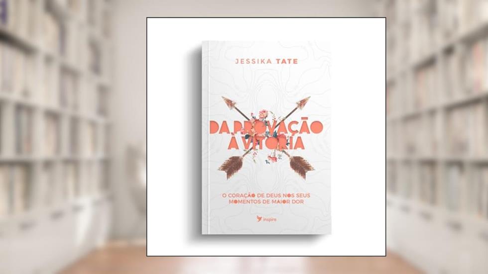 Da Provação à Vitória, do autor Jessika Tate