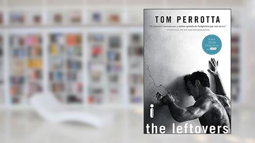 Capa de The Leftovers - Deixados Para Tras, do autor Tom Perrotta