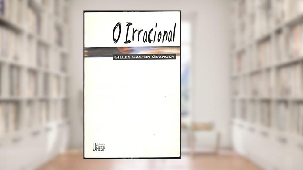 Capa de O irracional, do autor Gilles-Gaston Granger