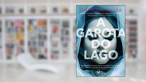 Capa de A garota do lago, do autor Charlie Donlea