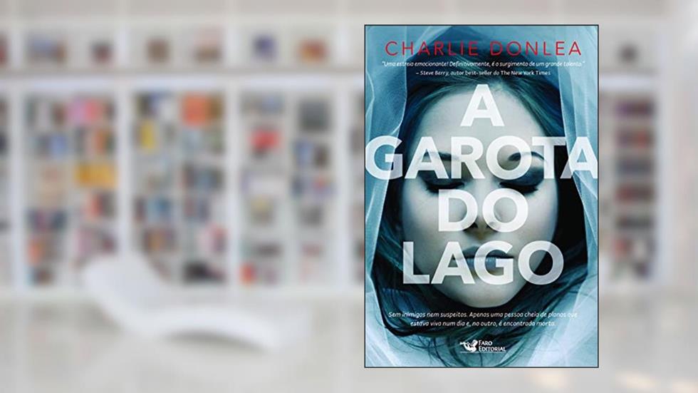 A garota do lago, do autor Charlie Donlea