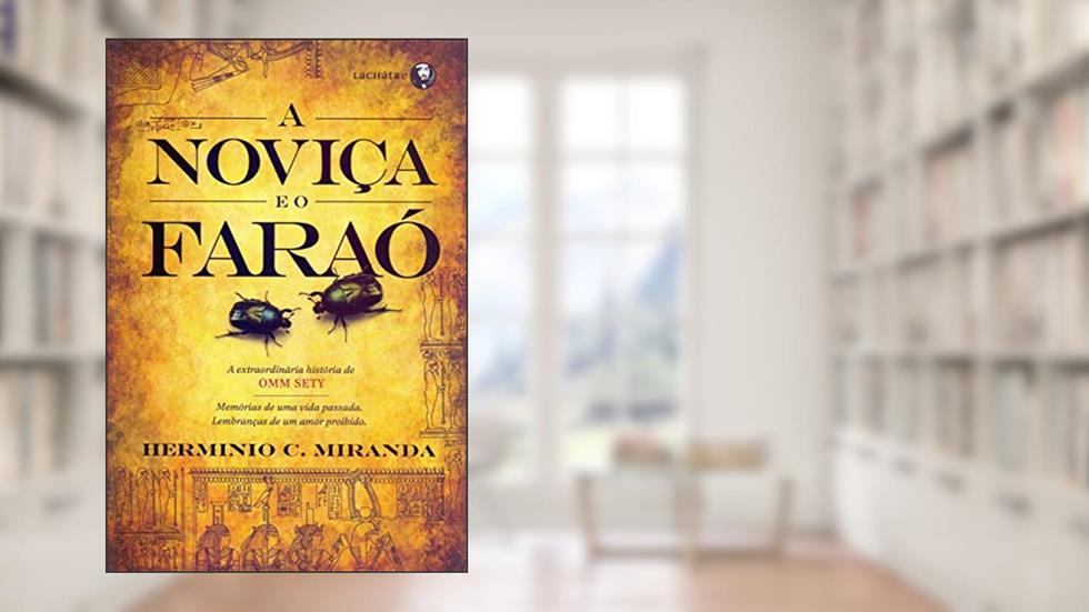 Noviça e o Faraó, A, do autor Herminio C. Miranda