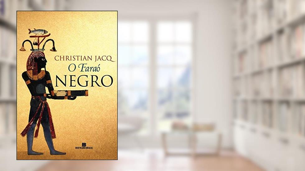 O faraó negro, do autor Christian Jacq
