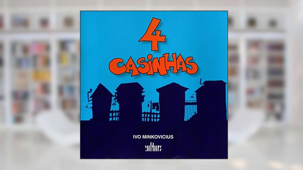 4 Casinhas, do autor Ivo Minkovicius