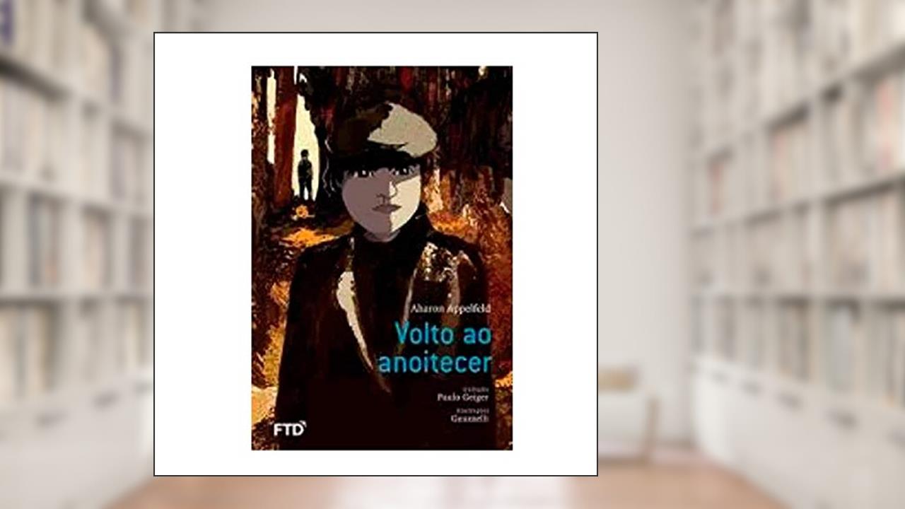 Volto ao Anoitecer, do autor Aharon Appelfeld