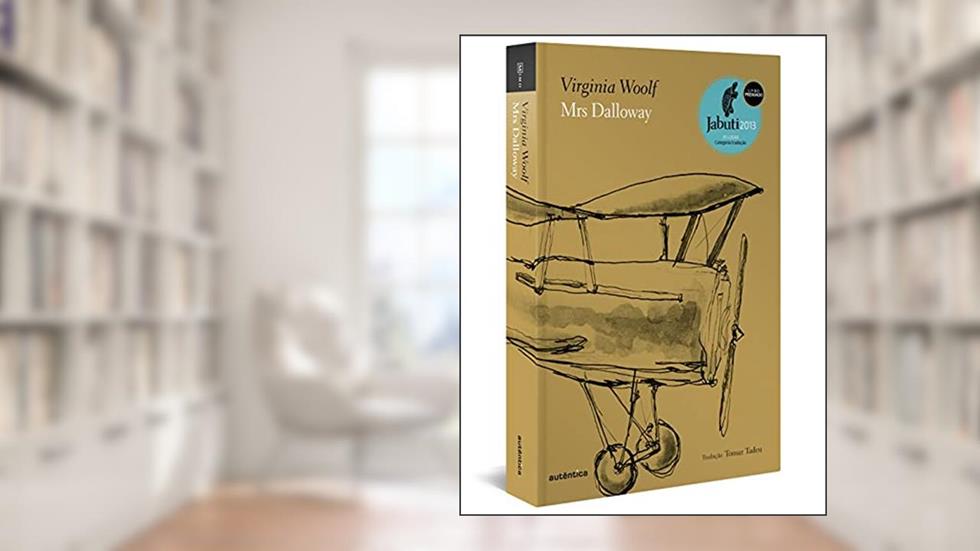 Mrs Dalloway 2ª edição (Capa Dura) - Vencedor do Prêmio Jabuti 2013 de Tradução: 2ª edição, do autor Virginia Woolf
