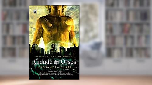 Capa de Cidade dos ossos - Os instrumentos mortais - vol. 1, do autor Cassandra Clare