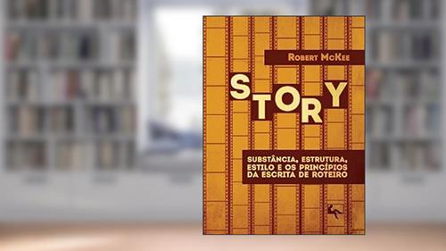 Capa de Story: substância, estrutura, estilo e os princípios da escrita de roteiro, do autor Robert Mckee