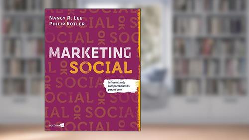 Capa de Marketing social: Influenciando comportamentos para o bem, do autor Nancy R. Lee; Philip Kotler