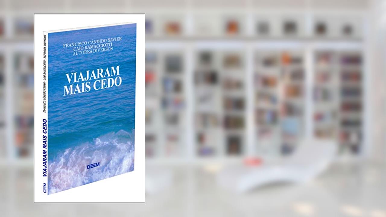 Viajaram Mais Cedo, do autor Francisco Cândido Xavier