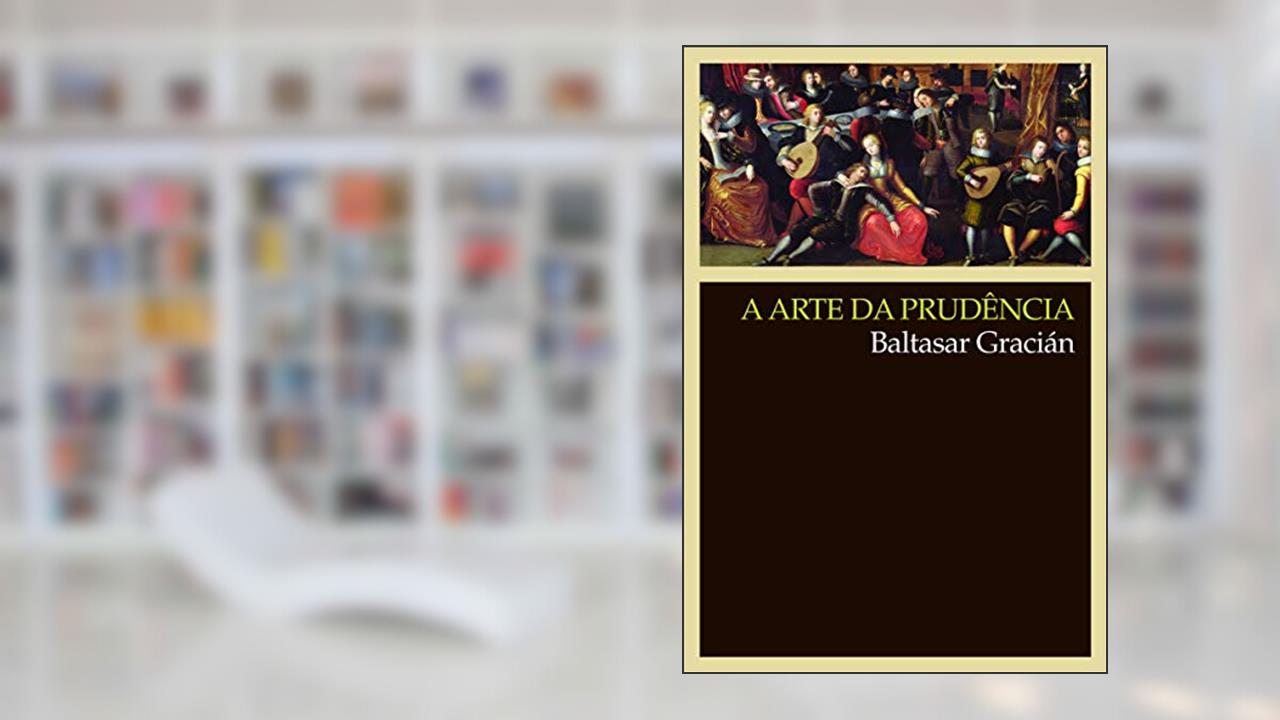 A arte da prudência, do autor Baltasar Gracian