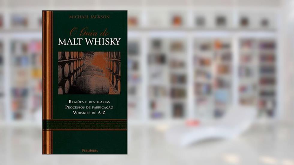 O Guia do Malt Whisky, do autor Michael Jackson