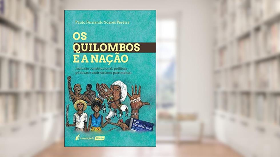 Quilombos E A Nação, Os - 2020, do autor Paulo Fernando Soares Pereira