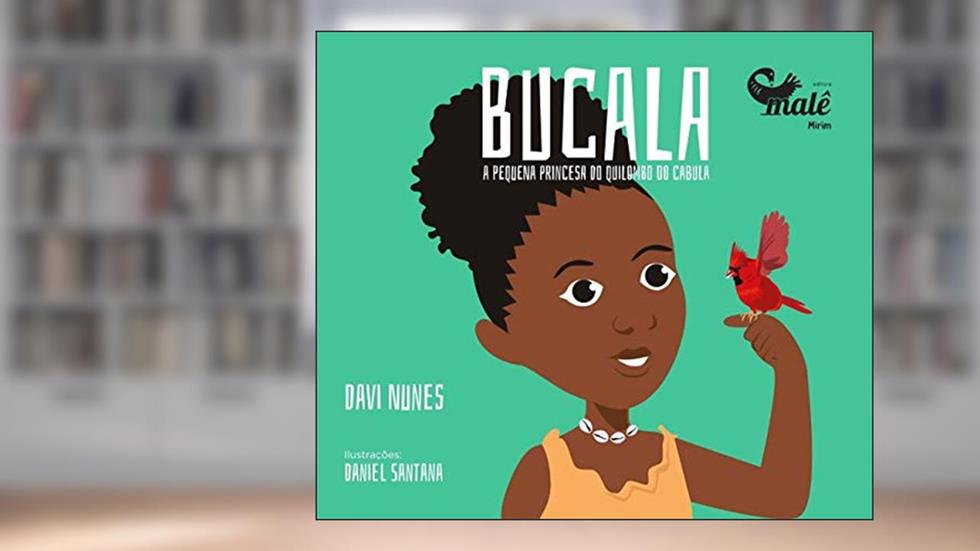 Bucala: A princesa do Quilombo do Cabula, do autor Davi Nunes; Vagner Amaro