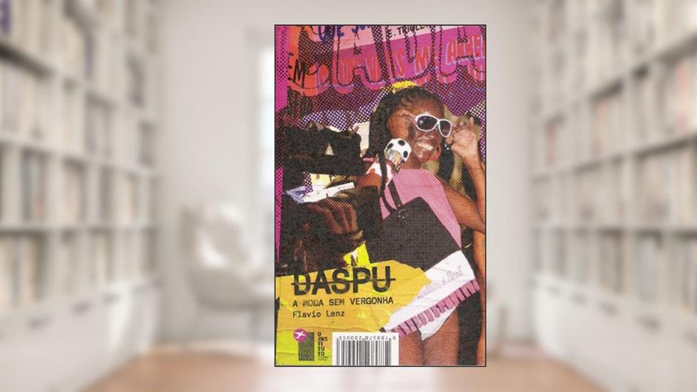 Daspu. A Moda sem Vergonha, do autor Lenz Flavio