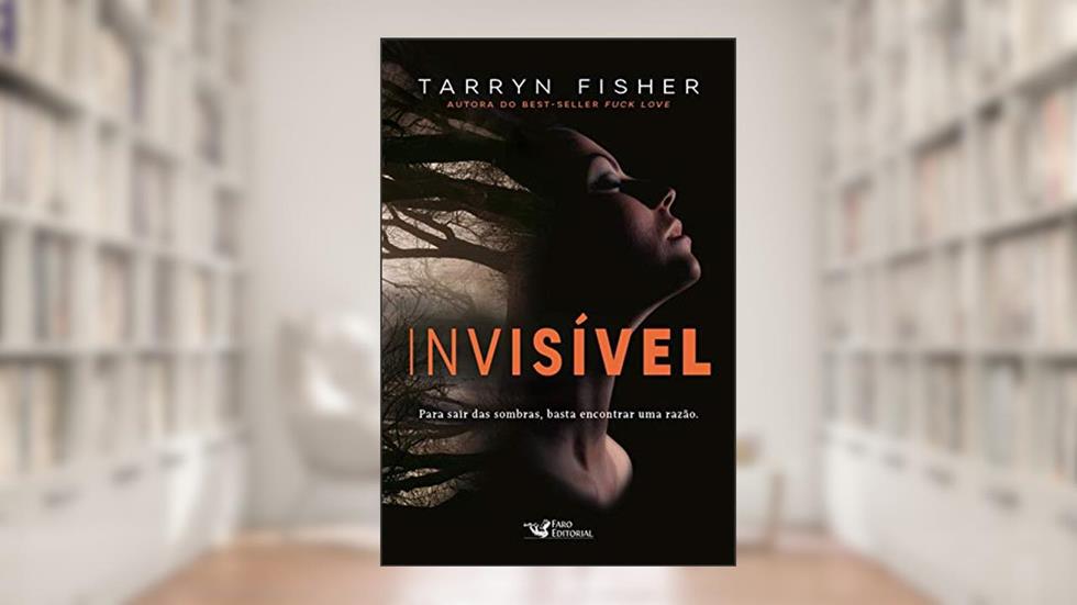 Invisível, do autor Tarryn Fisher