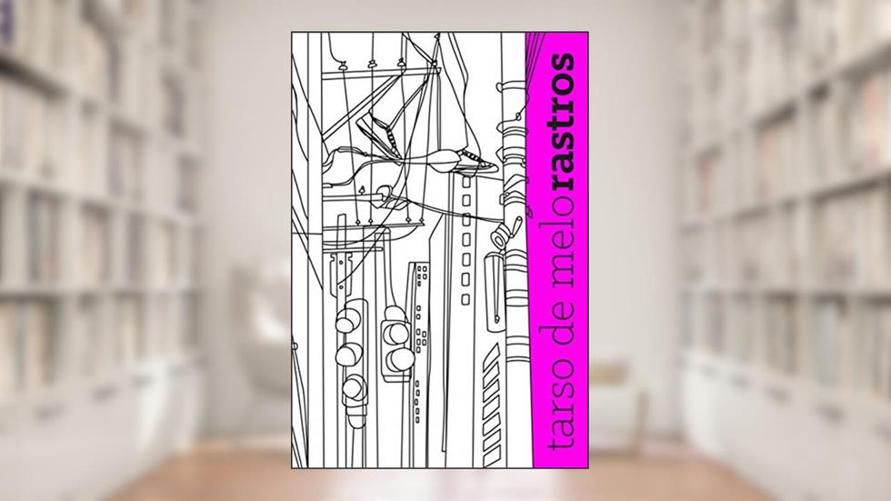 Rastros: Antologia Poética [1999-2018], do autor Tarso de Melo