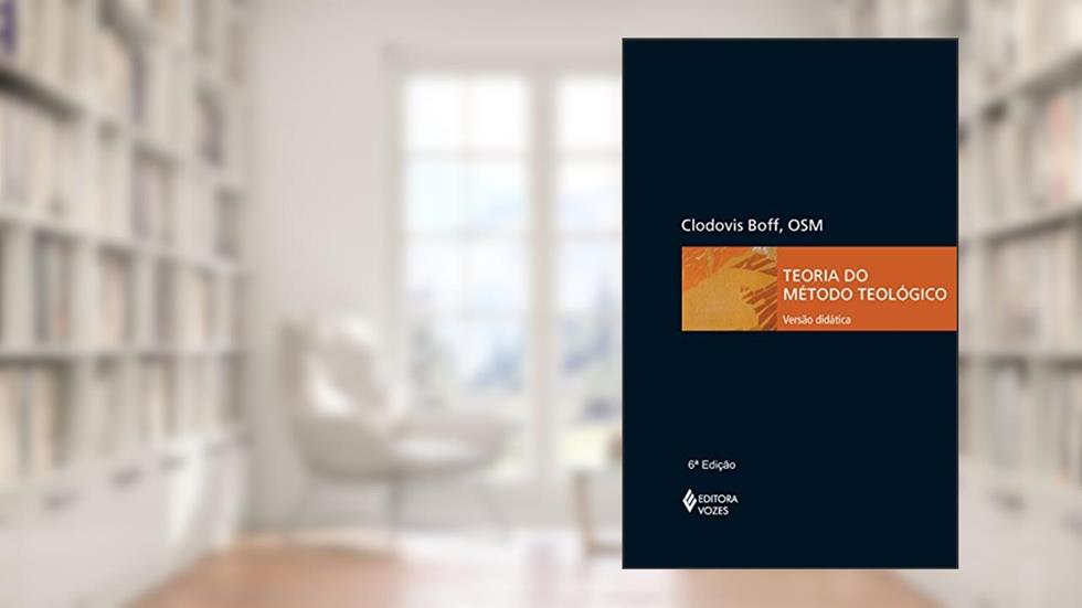 Teoria do método teológico - Versão didática, do autor Clodovis Boff