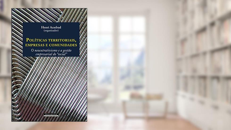 Políticas Territoriais, Empresas e Comunidades, do autor Henri Acselrad