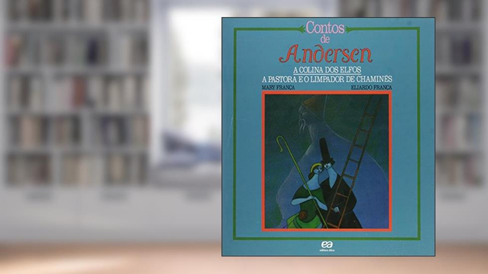 A colina dos Elfos / A pastora e o limpador de chaminés, do autor Mary França; Eliardo França; Hans Christian Andersen