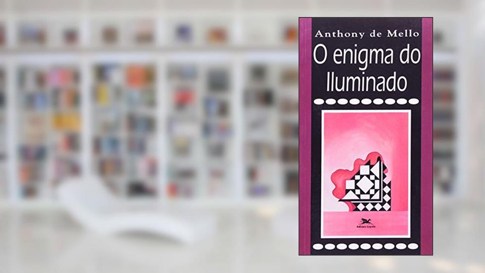 O enigma do iluminado: vol. I, do autor Anthony de Mello