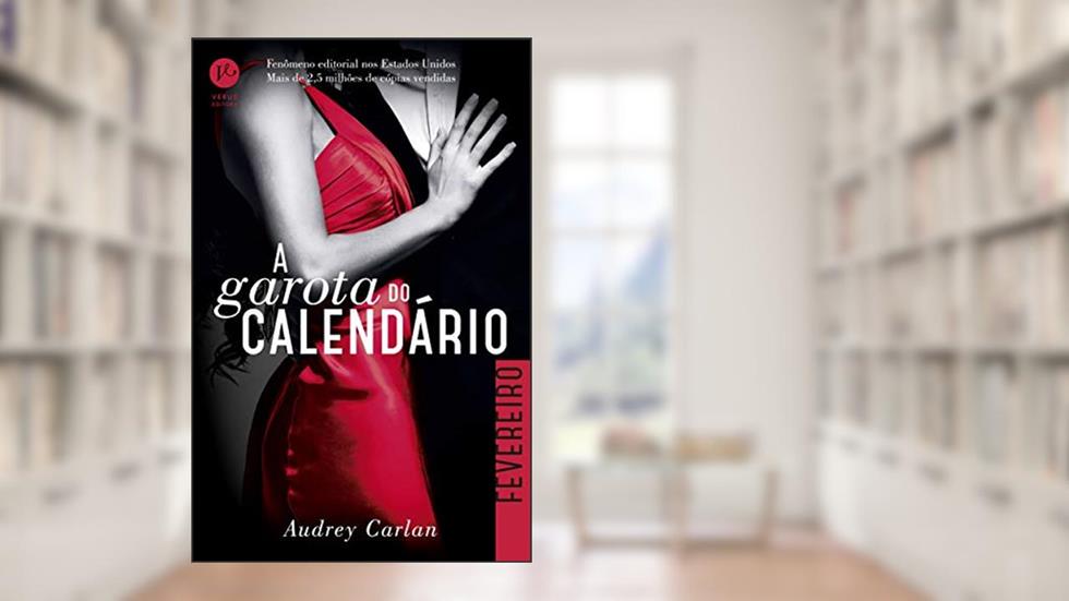 A Garota do Calendário: Fevereiro: 2, do autor Audrey Carlan