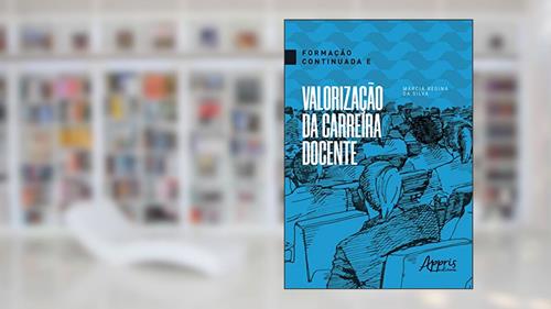 Capa de Formação continuada e valorização da carreira docente, do autor Márcia Regina da Silva