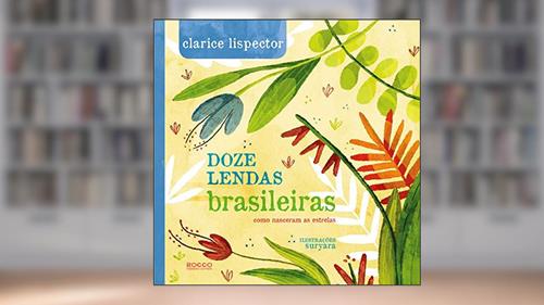 Capa de Doze lendas brasileiras: Como nasceram as estrelas, do autor Clarice Lispector