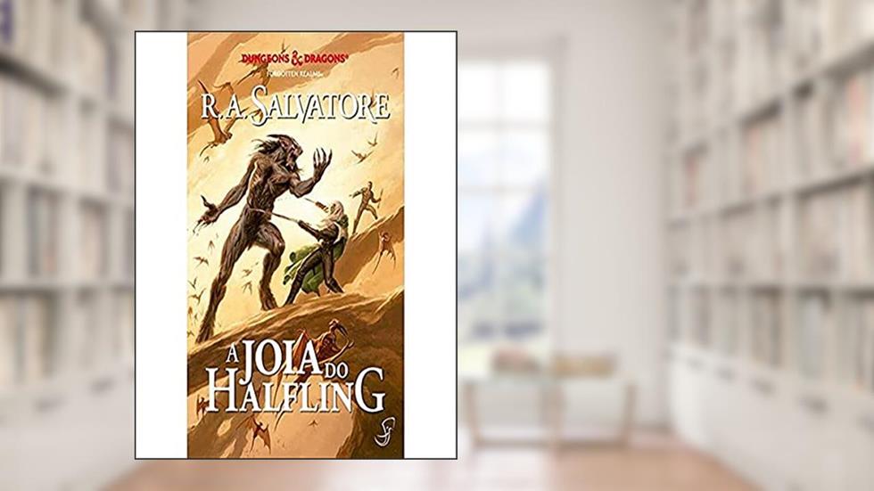 A Lenda de Drizzt Vol. 6 - A Joia do Halfling, do autor R. A. Salvatore