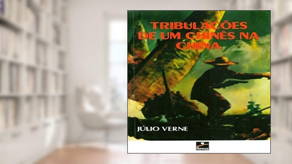 Tribulações de Um Chinês na China, do autor Julio Verne