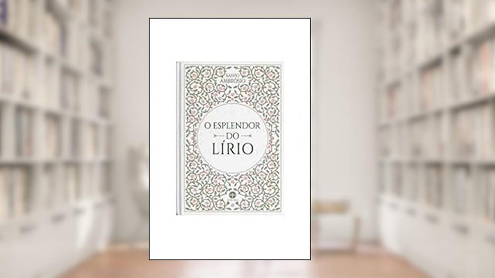 O Esplendor do Lírio, do autor Santo Ambrosio